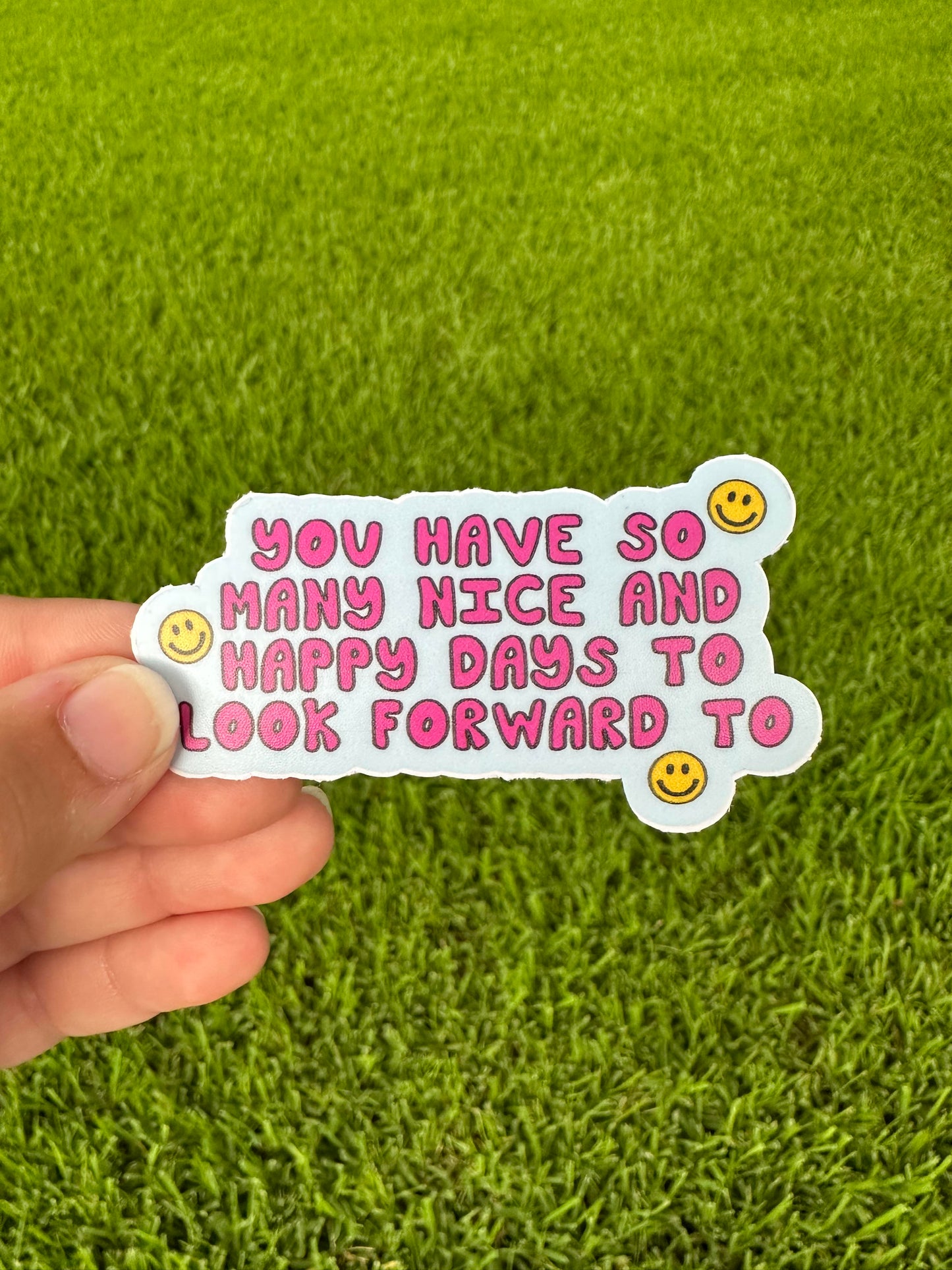 Nice and Happy Days Sticker