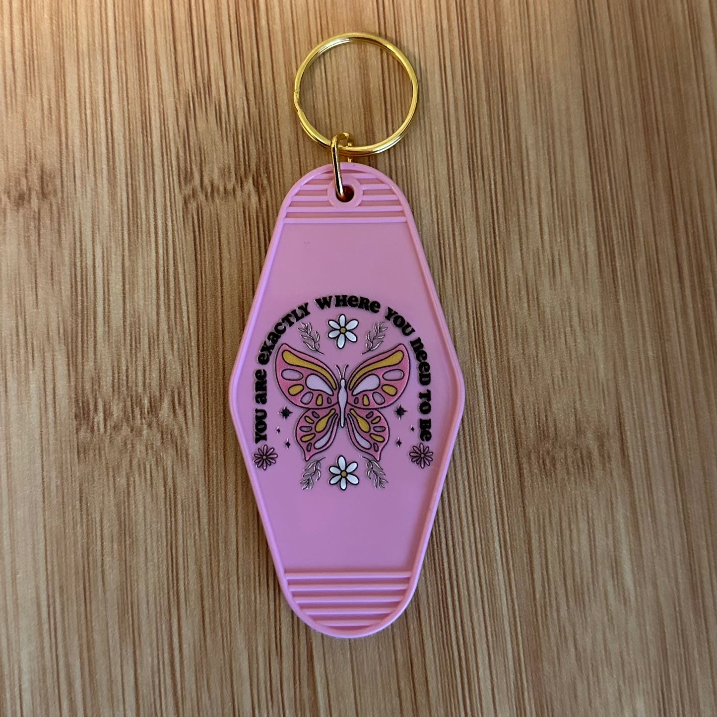 You Are Where You Need To Be Butterfly Keychain