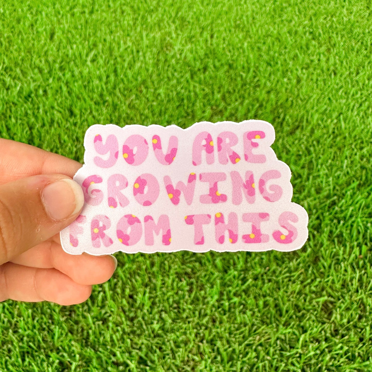 You Are Growing From This Sticker