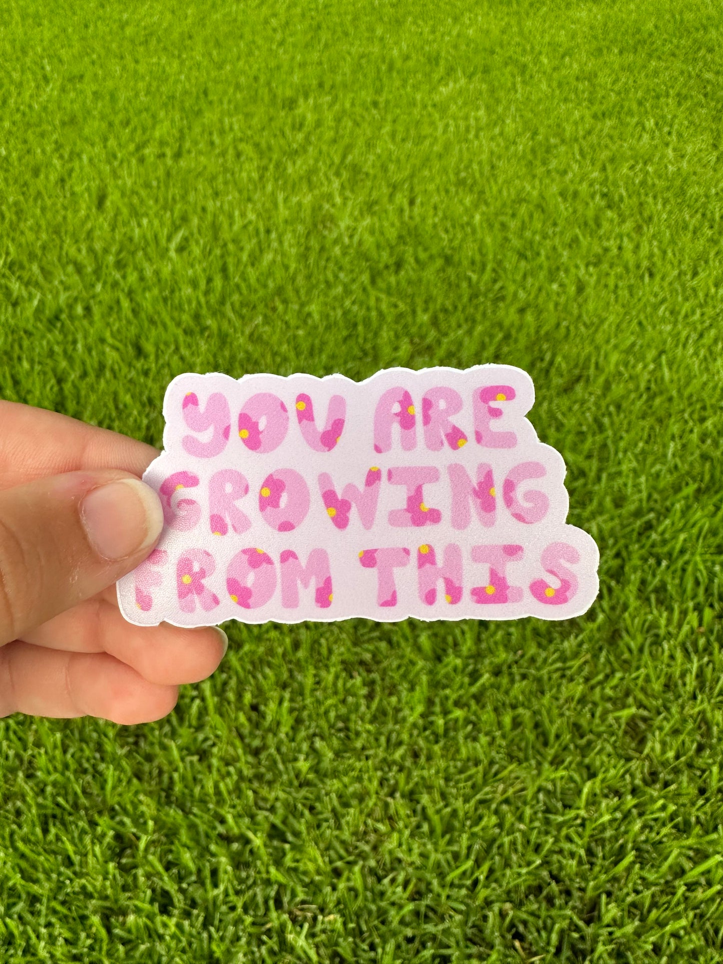 You Are Growing From This Sticker