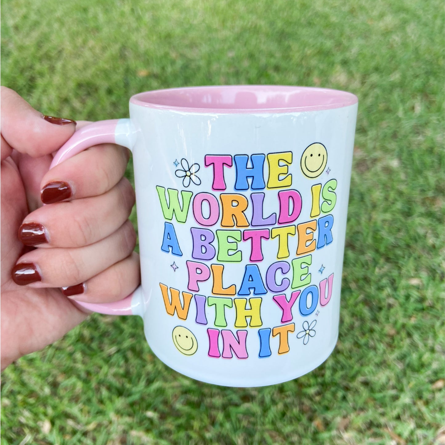 The World Is A Better Place With You In It Mug