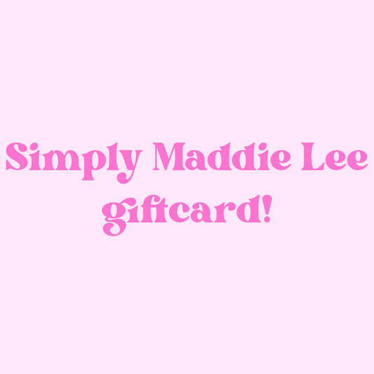Simply Maddie Lee Giftcard